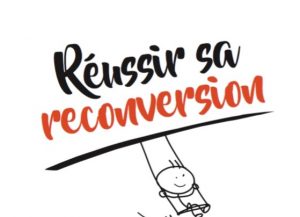 réussir reconversion livre pour changer de métier se reconvertir nouveau job