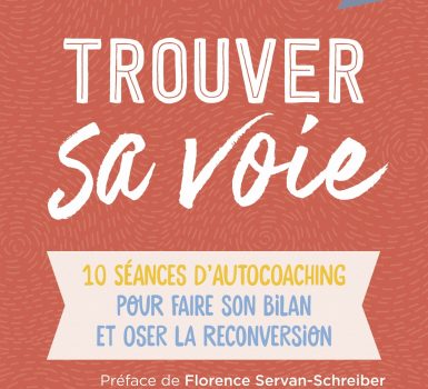 Livre trouver sa voie bilan oser reconversion autocoaching