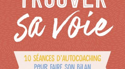 Livre trouver sa voie bilan oser reconversion autocoaching